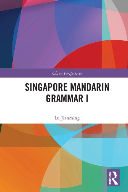 Singapore Mandarin Grammar I - Lu Jianming