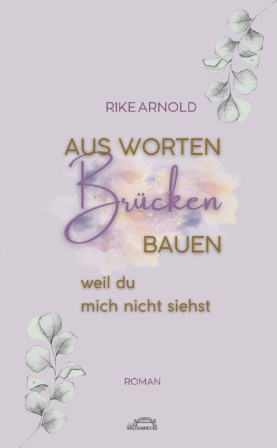 Aus Worten Brücken bauen - Rike Arnold