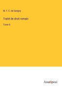 Cover-Bild zum Titel 'Traité de droit romain' von 'M. F. C. de Savigny'