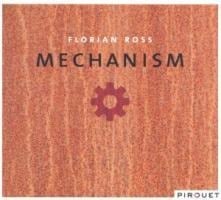 Mechanism - Florian Ross