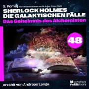 Cover-Bild zum Titel 'Das Geheimnis des Alchemisten (Sherlock Holmes - Die galaktischen Fälle, Folge 48)' von 'Arthur Conan Doyle, S. Pomej'