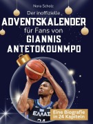 Cover-Bild zum Titel 'Der inoffizielle Adventskalender für Fans von Giannis Antetokounmpo' von 'Nora Scholz'