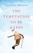 Cover-Bild zum Titel 'The Temptation to Be Happy' von 'Lorenzo Marone'