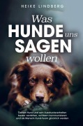 Cover-Bild zum Titel 'Was Hunde uns sagen wollen' von 'Heike Lindberg'