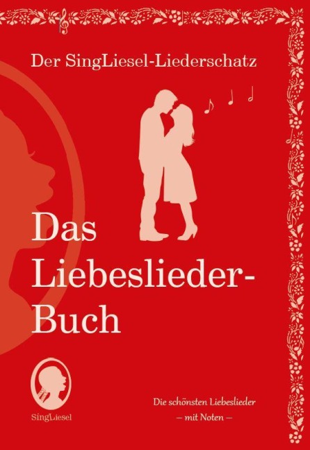 Die schönsten Liebeslieder. Das Liederbuch im Großdruck für Senioren. Mit Noten - 