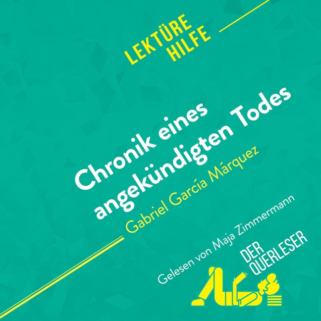 Chronik eines angekündigten Todes von Gabriel García Márquez (Lektürehilfe) - Mareike Lobeck, Natalia Torres Behar, derQuerleser