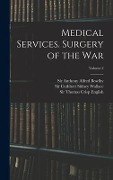 Cover-Bild zum Titel 'Medical Services. Surgery of the War; Volume 2' von 'William Grant Macpherson, Anthony Alfred Bowlby, Cuthbert Sidney Wallace'