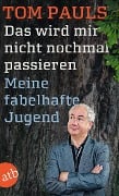 Das wird mir nicht nochmal passieren - Tom Pauls