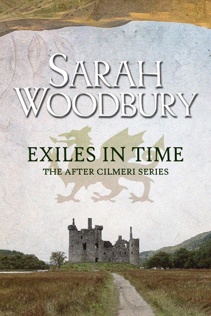 Exiles in Time (The After Cilmeri Series, #5) - Sarah Woodbury