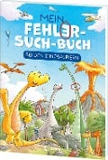 Mein Fehler-Such-Buch - Bei den Dinosauriern - 