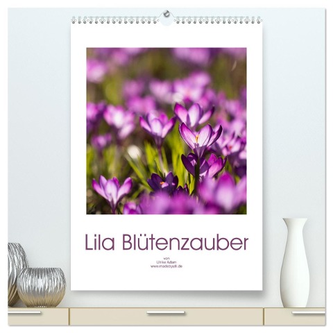 Lila Blütenzauber (hochwertiger Premium Wandkalender 2025 DIN A2 hoch), Kunstdruck in Hochglanz - Ulrike Adam