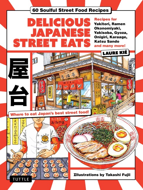 Delicious Japanese Street Eats - Laure Kie