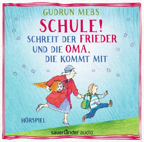 »Schule!«, schreit der Frieder, und die Oma, die kommt mit - Gudrun Mebs