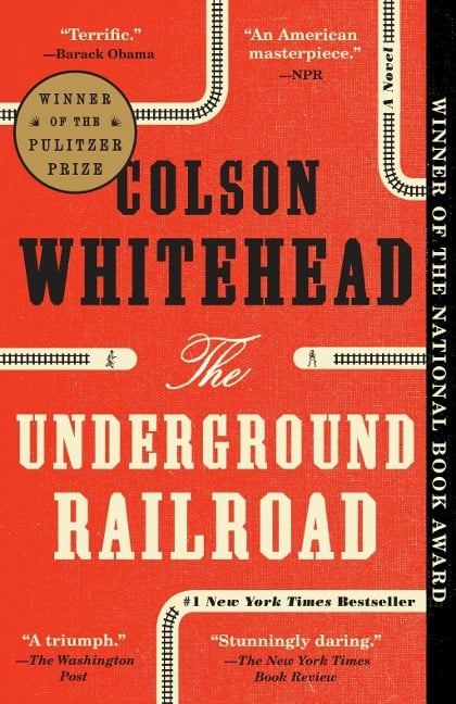 The Underground Railroad (Pulitzer Prize Winner) (National Book Award Winner) (Oprah's Book Club) - Colson Whitehead