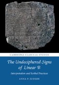 The Undeciphered Signs of Linear B - Anna Penelope Judson