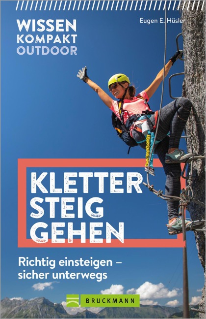 Wissen kompakt Outdoor Klettersteiggehen - Eugen E. Hüsler