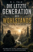 Cover-Bild zum Titel 'Die letzte Generation des Wohlstands' von 'R. L. Falk'