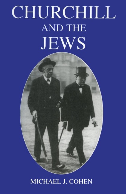 Churchill and the Jews, 1900-1948 - Michael J. Cohen