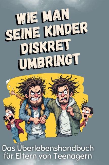 Das Überlebenshandbuch für Eltern von Teenagern - David Zimmermann