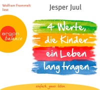 Cover-Bild zum Titel 'Vier Werte, die Kinder ein Leben lang tragen' von 'Jesper Juul'
