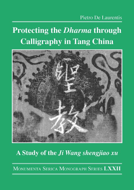 Protecting the Dharma through Calligraphy in Tang China - Pietro de Laurentis