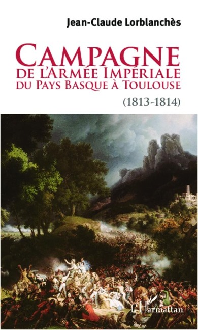 Campagne de l'armée impériale du Pays Basque à Toulouse (1813-1814) - Lorblanches