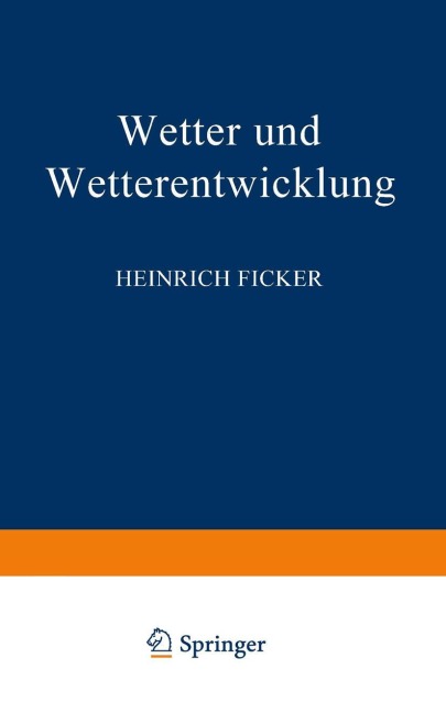Wetter und Wetterentwicklung - Heinrich Ficker
