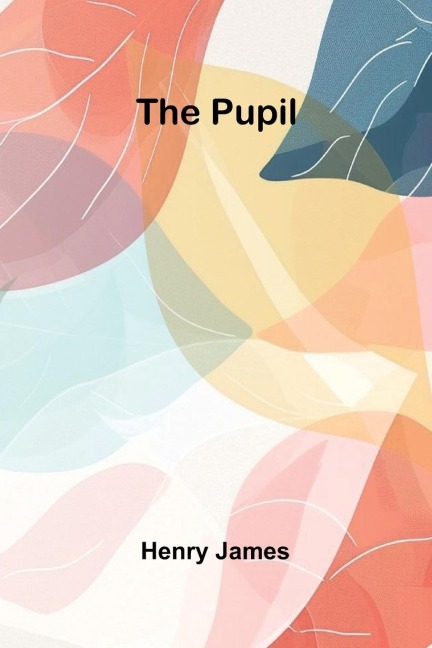 The Pupil - Henry James