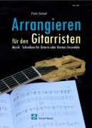 Cover-Bild zum Titel 'Arrangieren für den Gitarristen' von 'Felix Schell'