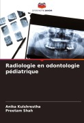 Cover-Bild zum Titel 'Radiologie en odontologie pédiatrique' von 'Anika Kulshrestha, Preetam Shah'