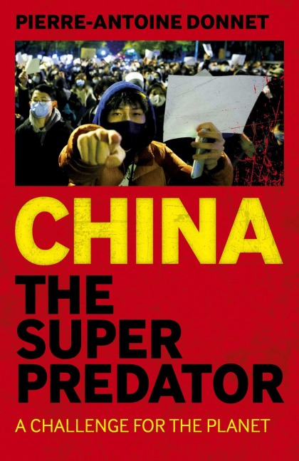 China the Super Predator - Pierre-Antoine Donnet