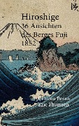 Hiroshige 36 Ansichten des Berges Fuji 1852 - Cristina Berna, Eric Thomsen