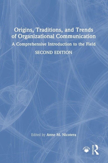Origins, Traditions, and Trends of Organizational Communication - 