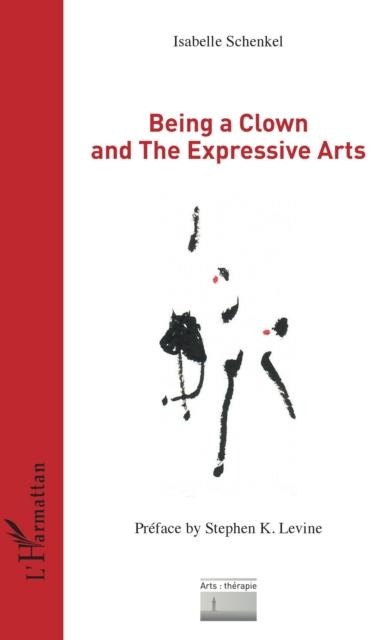 Being a Clown and The Expressive Arts - 