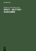Brot - Butter - Kanonen - Gustavo Corni, Horst Gies