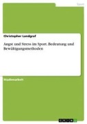 Cover-Bild zum Titel 'Angst und Stress im Sport. Bedeutung und Bewältigungsmethoden' von 'Christopher Landgraf'