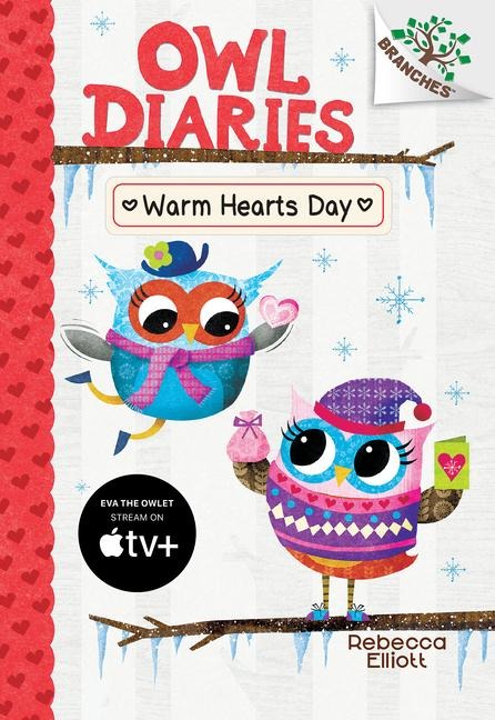 Warm Hearts Day: A Branches Book (Owl Diaries #5) - Rebecca Elliott