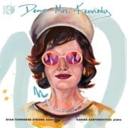 Dear Mrs. Kennedy - Karina/Townsend Strand Kontorovitch