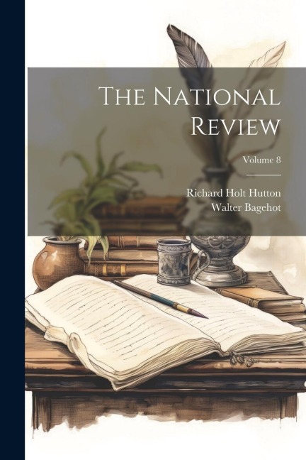 The National Review; Volume 8 - Richard Holt Hutton, Walter Bagehot
