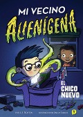 Cover-Bild zum Titel 'Mi Vecino Alienígena 1: El Chico Nuevo' von 'A I Newton'