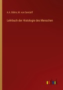 Cover-Bild zum Titel 'Lehrbuch der Histologie des Menschen' von 'A. A. Böhm, M. Von Davidoff'