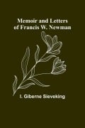 Cover-Bild zum Titel 'Memoir and Letters of Francis W. Newman' von 'I. Giberne Sieveking'