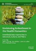 Envisioning Embodiment in the Health Humanities - 