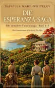 Cover-Bild zum Titel 'Die Esperanza-Saga - Die komplette Familiensaga' von 'Isabella Ward-Whiteley'