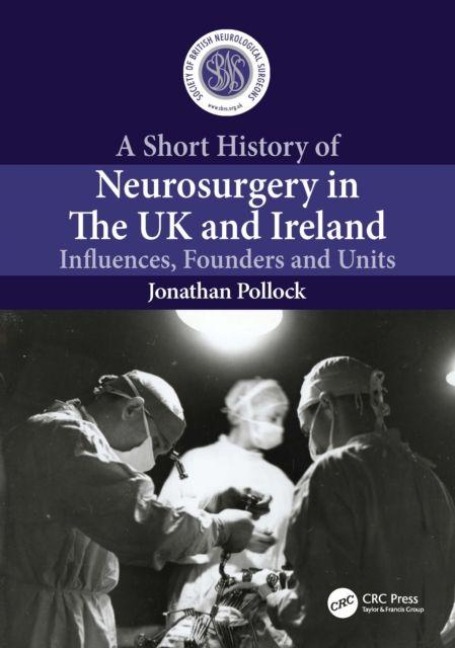 A Short History of Neurosurgery in the UK and Ireland - Jonathan Pollock