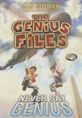 Never Say Genius - Dan Gutman