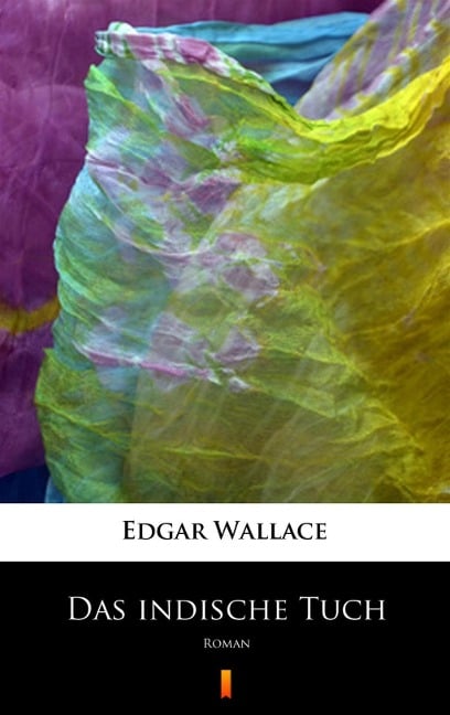 Das indische Tuch - Edgar Wallace