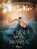 Cover-Bild zum Titel 'Die Braut von Messina' von 'Friedrich Schiller'
