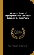 Metamorphoses of Lepidoptera From San Paulo, Brazil, in the Free Public - E. Dukinfield Jones, Frederic Moore