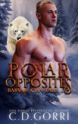 Cover-Bild zum Titel 'Polar Opposites (The Barvale Clan Tales, #1)' von 'C. D. Gorri'